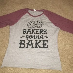 Bakers Gonna Bake Quarter Sleeve Shirt